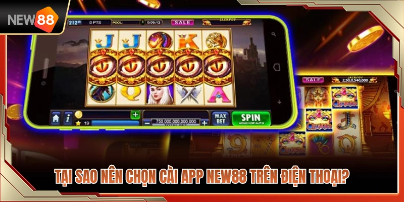 Lợi ích khi sử dụng app NEW 88 trên thiết bị di động 