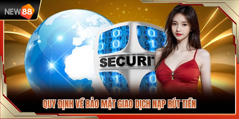 Điều khoản bảo an khi thực hiện gửi và rút tiền 